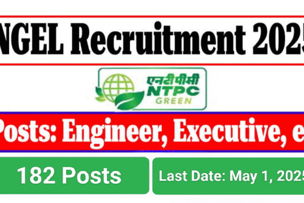 NTPC ಅಂಗ ಸಂಸ್ಥೆ NGEL Recuirtment 2025: 182 ಇಂಜಿನಿಯರ್ ಮತ್ತು ಎಕ್ಸಿಕ್ಯೂಟಿವ್ ಹುದ್ದೆಗಳಿಗೆ ಅರ್ಜಿ ಆಹ್ವಾನ NTPC ಅಂಗ ಸಂಸ್ಥೆ NGEL Recuirtment 2025: 182 ಇಂಜಿನಿಯರ್ ಮತ್ತು ಎಕ್ಸಿಕ್ಯೂಟಿವ್ ಹುದ್ದೆಗಳಿಗೆ ಅರ್ಜಿ ಆಹ್ವಾನ