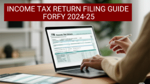 ITR Filing: Master Your Finances: Ultimate Guide to Effortless ITR Filing in India for FY 2024-25