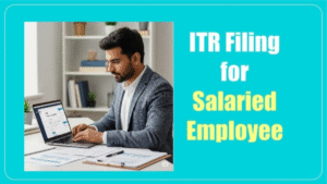 Simplify Your Tax Life: Ultimate ITR Filing Guide for Salaried Individuals (FY 2024-25)