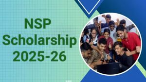 NSP Scholarship 2025-26: Applications Now Open – Eligibility, How to Apply & Key Dates!